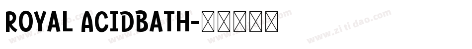 Royal Acidbath字体转换